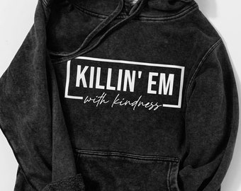 Killin’ Em With Kindness Adult Hoodie