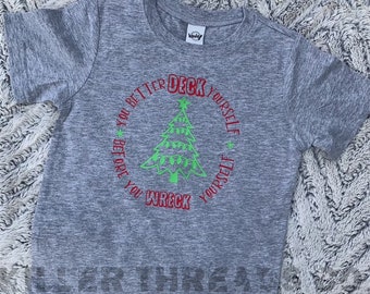 You Better Deck Yourself Before You Wreck Yourself Christmas Tee