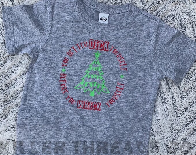 You Better Deck Yourself Before You Wreck Yourself Christmas Tee