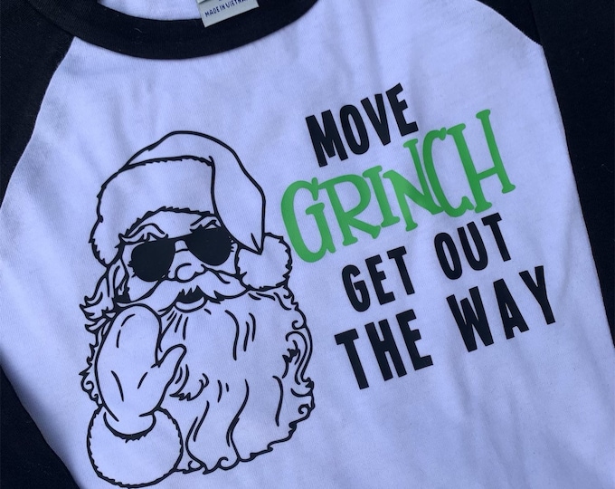 Move Grinch! Get Out The Way!! Infant/Toddler/Youth Christmas Raglan