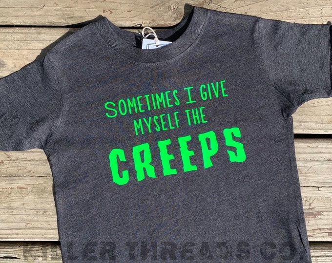 Sometimes I Give Myself The Creeps Infant, Toddler, Youth, Adult Halloween Graphic Tee