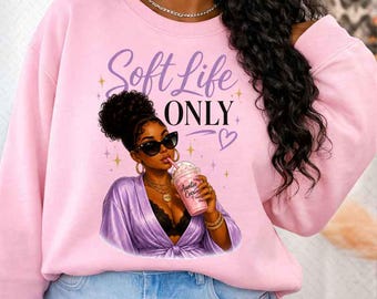 Soft Life Only PNG, Black Girl PNG, Auntie Coco Design, Curvy Black Woman Sublimation, DTF Shirt png