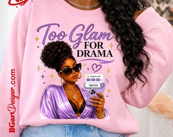 Too Glam For Drama PNG, Black Girl PNG, Auntie Coco Design, Curvy Black Woman Sublimation, DTF Shirt png