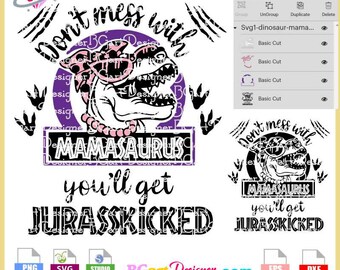 Download don't mess with mamasaurus you'll get jurasskicked svg cricut silhouette, layered svg dxf eps png sublimation, mothers day vector