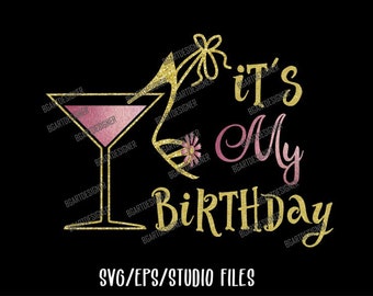 Its my birthday svg file, heel and martini glass,  birthday girl gift, wine glass heel svg file, birthday file for tshirt, digital download