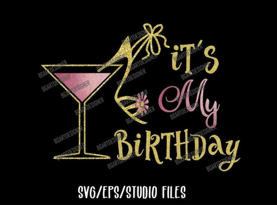 Download Its my birthday svg file heel and martini glass birthday ...