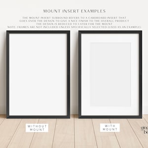 May include: Two black picture frames on a wood floor, one with a white mount and one without. The text "MOUNT INSERT EXAMPLES" is at the top of the image. The text "WITHOUT MOUNT" is below the frame on the left and the text "WITH MOUNT" is below the frame on the right.