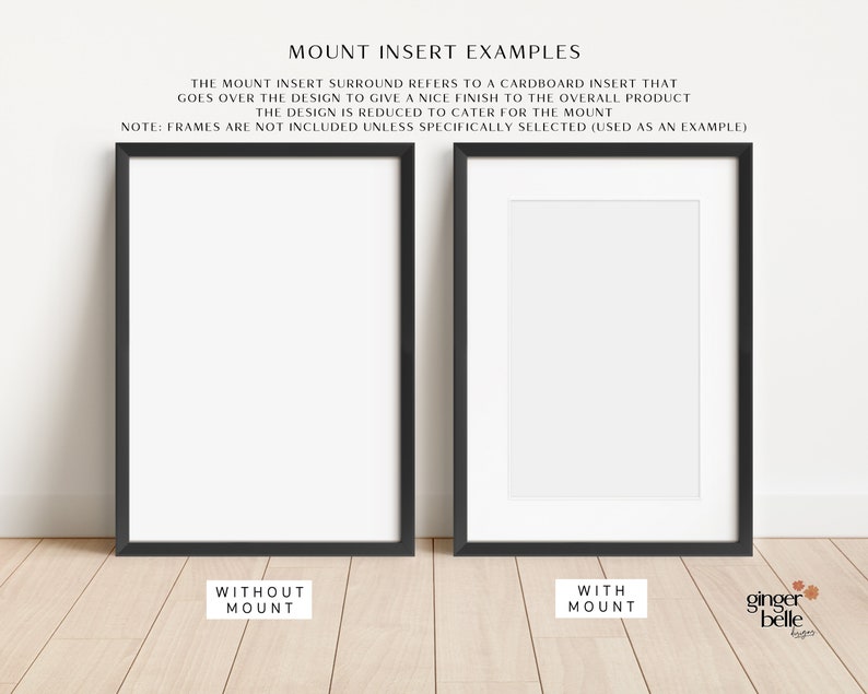 May include: Two black picture frames on a wood floor, one with a white mount and one without. The text "MOUNT INSERT EXAMPLES" is at the top of the image. The text "WITHOUT MOUNT" is below the frame on the left and the text "WITH MOUNT" is below the frame on the right.