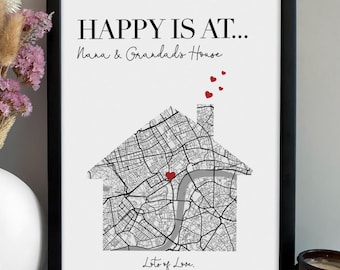 May include: A framed print featuring the text HAPPY IS AT... Nana & Grandad's House, with a black and white street map shaped like a house. A red heart marks a location on the map, and three small red hearts float above the chimney. The text Lots of Love. Gage is at the bottom.