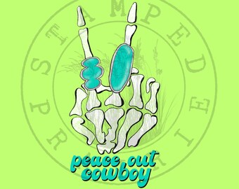 May include: A lime green graphic features a skeleton hand making a peace sign. The hand has turquoise accents and the words "peace out cowboy" in a turquoise and white font. The background has a green stamp that says "STAMPEDE".