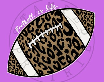 May include: A brown and black football with a leopard print design. The football has a white stripe down the middle and the text "Football is life" is written on the top of the football.