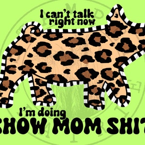 SHOW MOM stuff Sublimation Dtf Dtg PNG