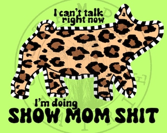 SHOW MOM stuff Sublimation Dtf Dtg PNG