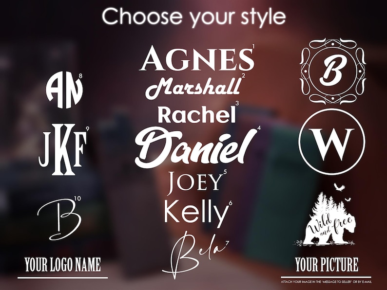 May include: Image featuring various design styles for personalization. Text includes names like Agnes, Daniel, and Joey, along with logo options. The phrase "Choose your style" is at the top, and "Your logo name" and "Your picture" are at the bottom.