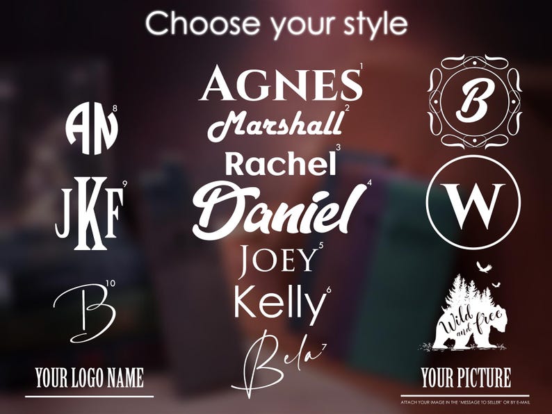 May include: Image featuring various design styles for personalization. Text includes names like Agnes, Daniel, and Joey, along with logo options. The phrase "Choose your style" is at the top, and "Your logo name" and "Your picture" are at the bottom.