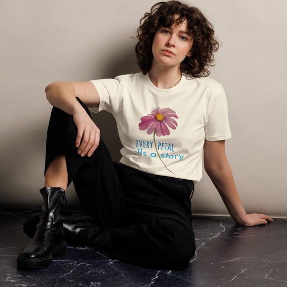 Every Petal Tells a Story t-shirt