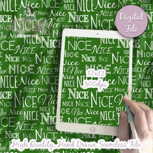 May include: A digital seamless pattern featuring the word "NICE" repeated in white text on a green background. The pattern is 12x12 inches and 300 dpi. The text is in a handwritten style.