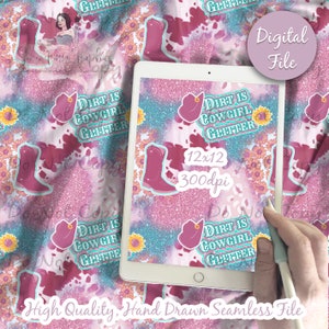 May include: A digital seamless pattern featuring a pink and blue glitter background with a cowgirl boot, a cowboy hat, and the text "Dirt is Cowgirl Glitter" repeated throughout the design. The pattern is 12 inches by 12 inches and 300 dpi.