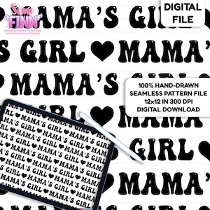 May include: A digital file with a repeating pattern of the words "Mama's Girl" in a black, retro font, interspersed with black hearts. The words are set against a white background. The image also includes a tablet with the pattern displayed and a stylus.