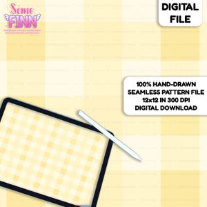 May include: A digital file graphic with a yellow gingham pattern. The image includes a tablet with a stylus, and text that reads "100% Hand-Drawn Seamless Pattern File 12x12 in 300 DPI Digital Download."