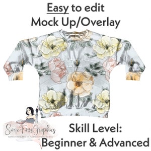May include: A digital mock-up of a white sweatshirt with a floral pattern featuring yellow, pink, and green roses. The text "Easy to edit Mock Up/Overlay" is at the top of the image. The text "Some Finn Graphics" is at the bottom left of the image. The text "Skill Level: Beginner & Advanced" is at the bottom right of the image.