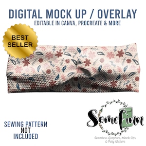 May include: Digital mock-up of a knotted headband with a floral pattern in shades of pink, red, and blue on a cream background. The text "BEST SELLER" is on a gold starburst sticker. The text "DIGITAL MOCK UP / OVERLAY" is at the top of the image. The text "EDITABLE IN CANVA, PROCREATE & MORE" is below the sticker. The text "SEWING PATTERN NOT INCLUDED" is at the bottom of the image. The text "Sometinn" is in a green circle with a paintbrush and a book. The text "Seamless Graphics, Mock Ups & Poly Mailers" is below the circle.