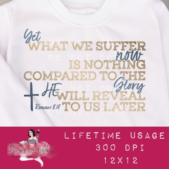 Suffering Romans 8:18 Christian T Shirt Suffering Romans 8:18 Christian T Shirt