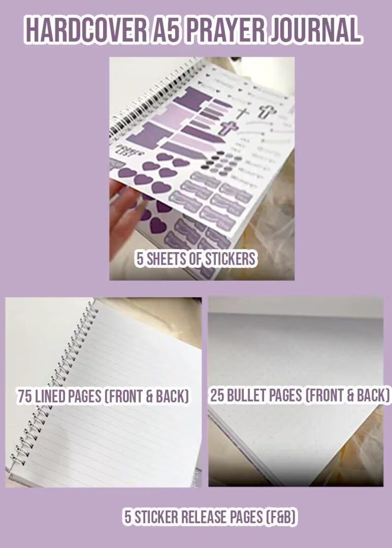 May include: A hardcover A5 prayer journal with 75 lined pages, 25 bullet pages, and 5 sticker release pages. The journal also includes 5 sheets of stickers with various designs, including hearts, crosses, and other religious symbols.