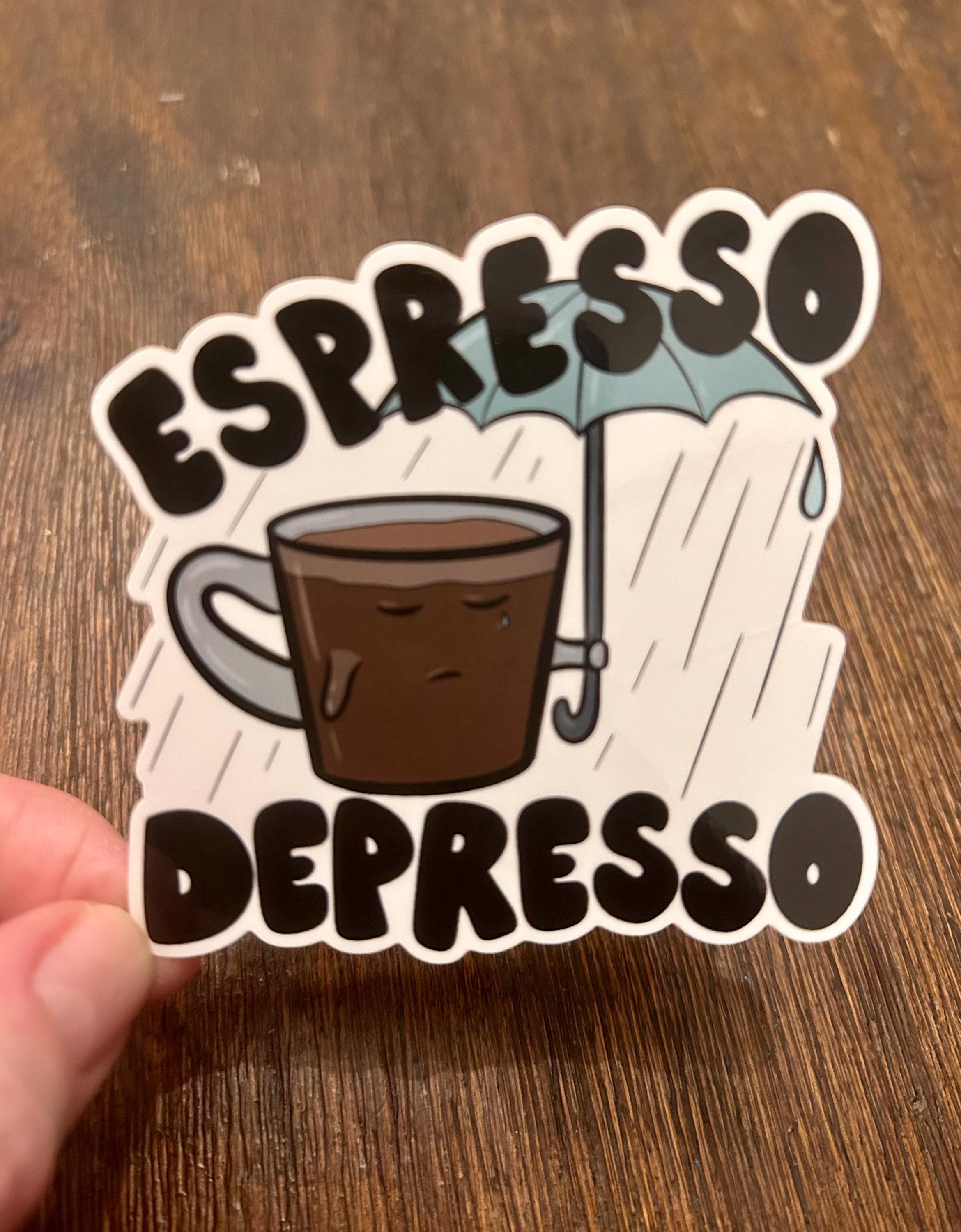 Espresso Depresso Sticker, Vinyl Sticker for Water Bottle, Trending ...
