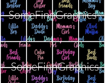May include: A black background with a repeating pattern of colorful text. The text includes phrases like "Big Brother", "Best Friends", "Momma's Girl", "Birthday Girl", "Cutie Pie", "Daddy's Dude", "Little Sister", "Stud Muffin", and "Best Buds".