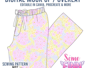 May include: Digital mock-up of pajama pants with a floral pattern in pink, yellow, and blue. The text "DIGITAL MOCK UP / OVERLAY" and "EDITABLE IN CANVA, PROCREATE & MORE" are at the top. The text "SEWING PATTERN NOT INCLUDED" is at the bottom. The Some Finn logo is in the bottom right.