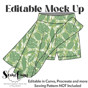 May include: Editable mock-up of a green and white tropical leaf print skirt and shorts. The text "Editable in Canva, Procreate and more" and "Sewing Pattern NOT Included" is included in the image.