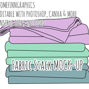 May include: A digital illustration of a stack of folded fabric in shades of lavender, mint green, and slate blue. The text reads SOMEFINNGRAPHICS, EDITABLE WITH PHOTOSHOP, CANVA & MORE, INSTRUCTIONS INCLUDED, and FABRIC STACK MOCK-UP.