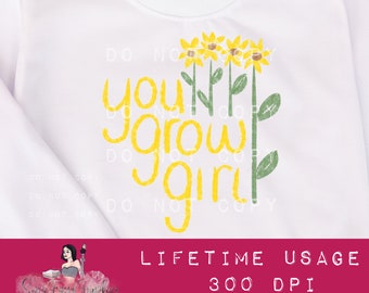 You Grow Girl PNG, Sunflower Floral Flowers Sublimation Design, Floral Clip Art, Positive PNG, Uplifting, Trendy, Pretty Girl Sub Design