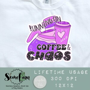 May include: Purple and pink graphic design with a coffee pot and coffee cups. The text reads "Running on Coffee & Chaos".