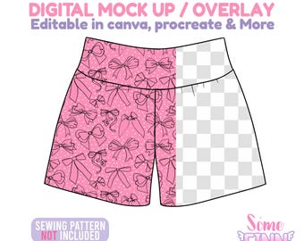 May include: Pink shorts with a bow pattern and a transparent overlay. The text "DIGITAL MOCK UP / OVERLAY" and "Editable in canva, procreate & More" are displayed at the top. The text "SEWING PATTERN NOT INCLUDED" is at the bottom.