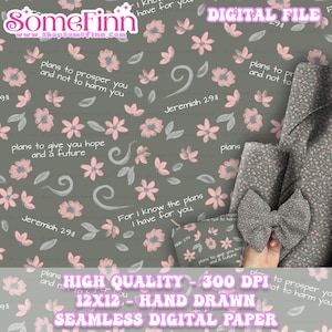 May include: Seamless digital paper featuring a gray background with pink flowers and the text "For I know the plans I have for you. Jeremiah 29:11" repeated throughout the pattern. The paper is 12x12 inches and 300 DPI.