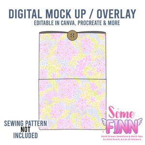 Op de afbeelding: Digitale mock-up overlay met een bloemenpatroon in roze, geel en blauw. De tekst "DIGITAL MOCK UP / OVERLAY" en "EDITABLE IN CANVA, PROCREATE & MORE" staan bovenaan. De tekst "SEWING PATTERN NOT INCLUDED" staat onderaan.
