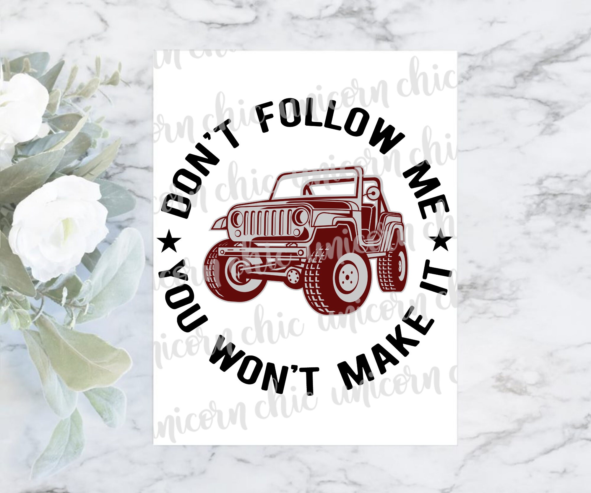 Don t follow me you wont make it jeep sublimation etsy