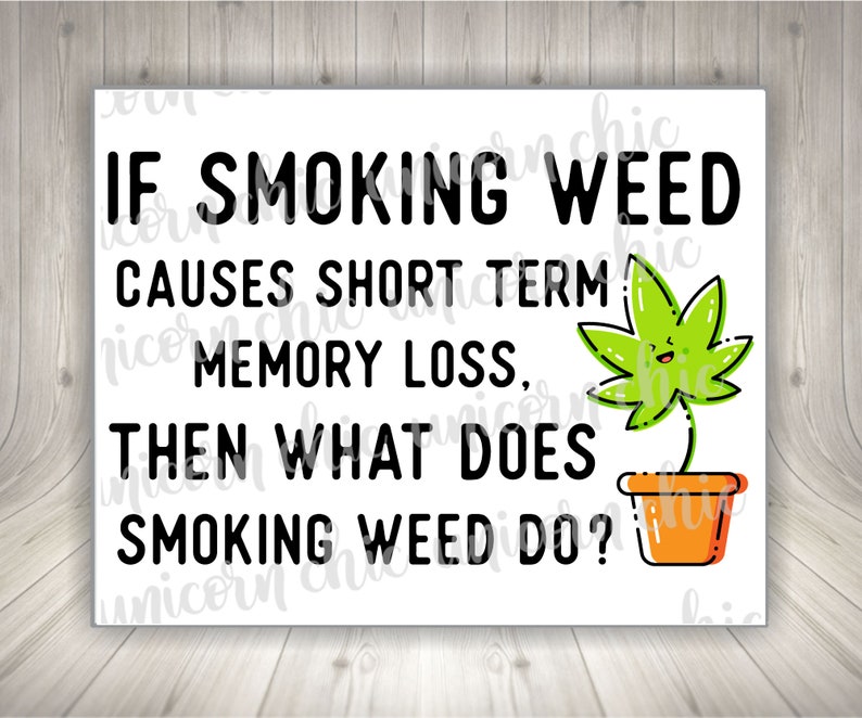 If Smoking Weed Causes Short Term Memory Loss Then What Does Etsy