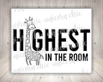 Highest In The Room Marijuana Sublimation Transfer - Weed Sublimation - Giraffe - Cannabis - Shirt Transfer - Heat Transfer - Ready To Press