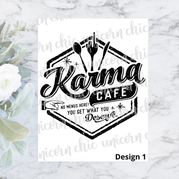 Karma Cafe Sublimatie Transfer - Je krijgt wat je verdient Sublimatie Transfer - Karma - Shirt Transfer - Heat Transfer - Ready To Press