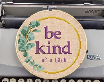 Be Kind (of a bitch) Cross Stitch Pattern - instant PDF Dowload