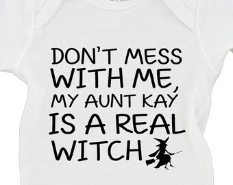 Don't Mess With Me, My Aunt (Custom Name) Is A Real Witch! Gift Baby Bodysuit