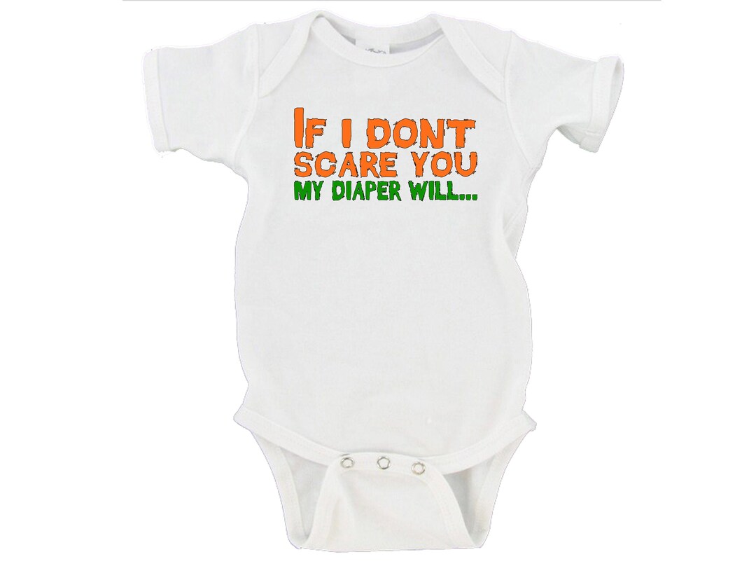 If I Don't Scare You My Diaper Will Poop Joke Halloween Gift Baby Bodysuit H012 Etsy