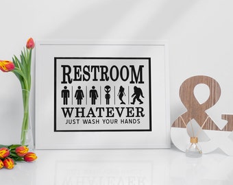 Restroom Sign, Whatever Just Wash Your Hands