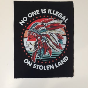 No One Is Illegal On Stolen Land Back Patch