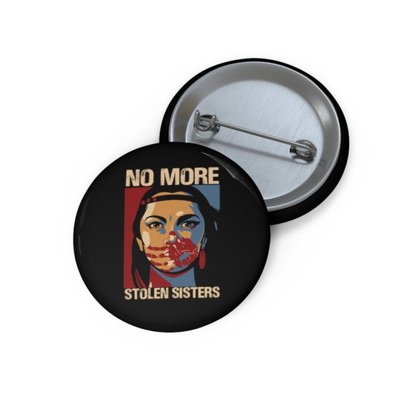 No More Stolen Sisters Button, MMIW Pinback Button, Magnet, Pocket Mirror, Printed Button Badge