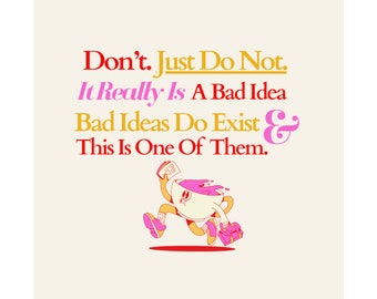 Don’t. Just do not. It is a bad idea. Bad ideas do exist, 90s y2k Matte Vertical Posters