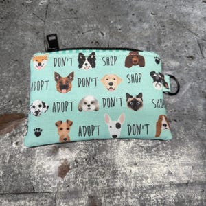 Adopt Don’t Shop Zipper Pouch, Rescue Dog Pouch, Rescue Cat Pouch, Rescue Pet Gift, Rescue Animal Bag, Wallet, Coin Purse with Swivel Clip.